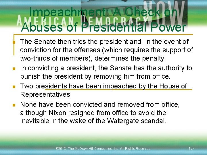 Impeachment: A Check on Abuses of Presidential Power n n The Senate then tries