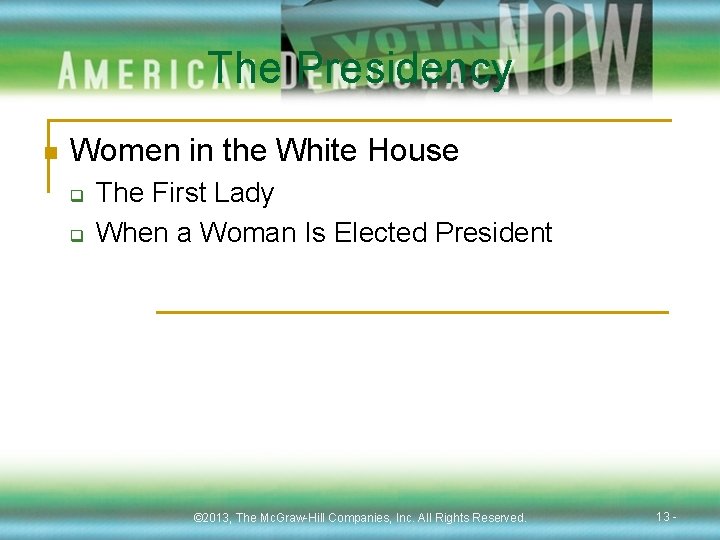 The Presidency n Women in the White House q q The First Lady When