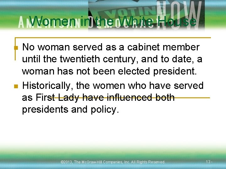 Women in the White House n n No woman served as a cabinet member