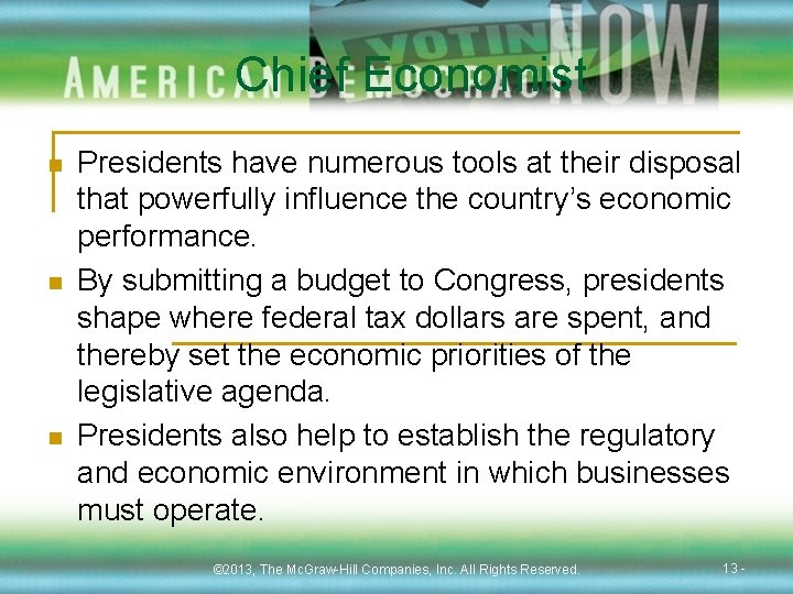 Chief Economist n n n Presidents have numerous tools at their disposal that powerfully