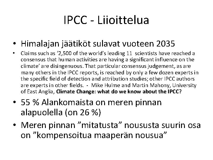 IPCC - Liioittelua • Himalajan jäätiköt sulavat vuoteen 2035 • Claims such as ‘ IPCC - Liioittelua • Himalajan jäätiköt sulavat vuoteen 2035 • Claims such as ‘