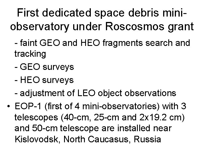 First dedicated space debris miniobservatory under Roscosmos grant - faint GEO and HEO fragments