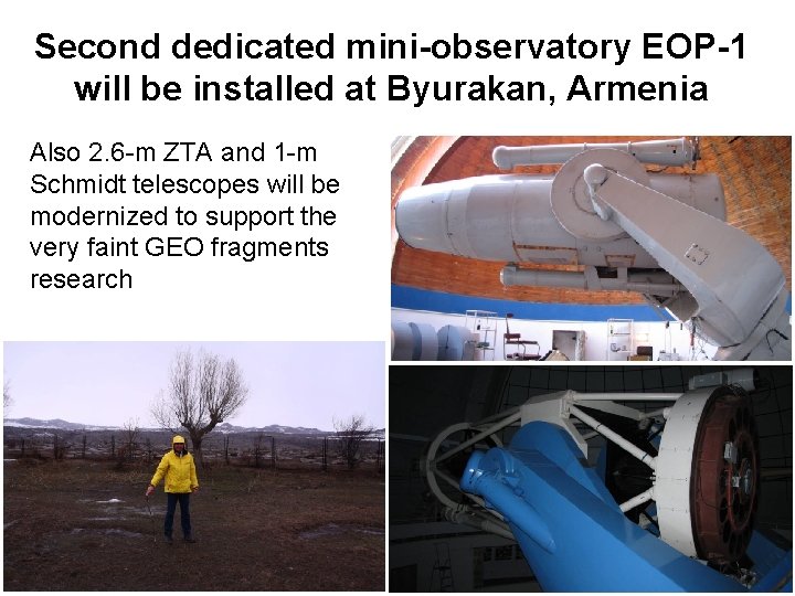 Second dedicated mini-observatory EOP-1 will be installed at Byurakan, Armenia Also 2. 6 -m