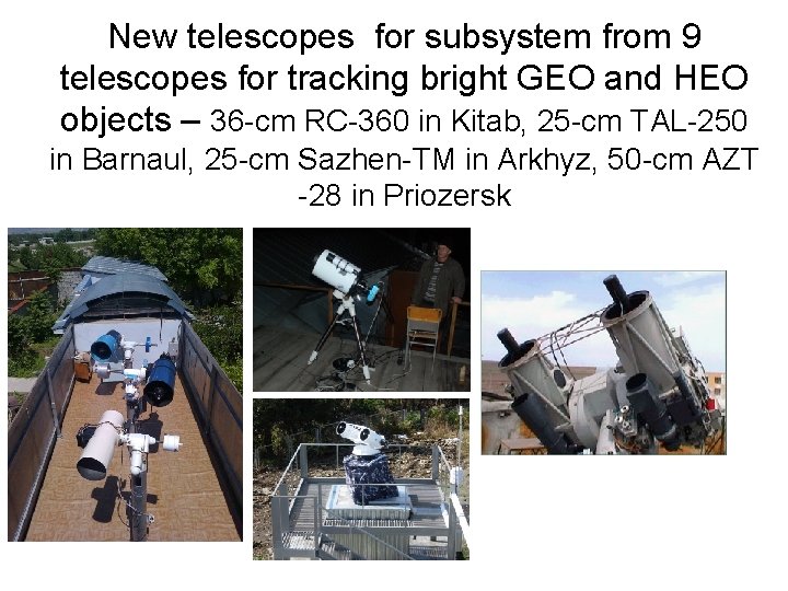 New telescopes for subsystem from 9 telescopes for tracking bright GEO and HEO objects