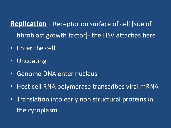 Replication - Receptor on surface of cell [site of fibroblast growth factor]- the HSV