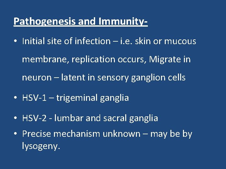 Pathogenesis and Immunity • Initial site of infection – i. e. skin or mucous
