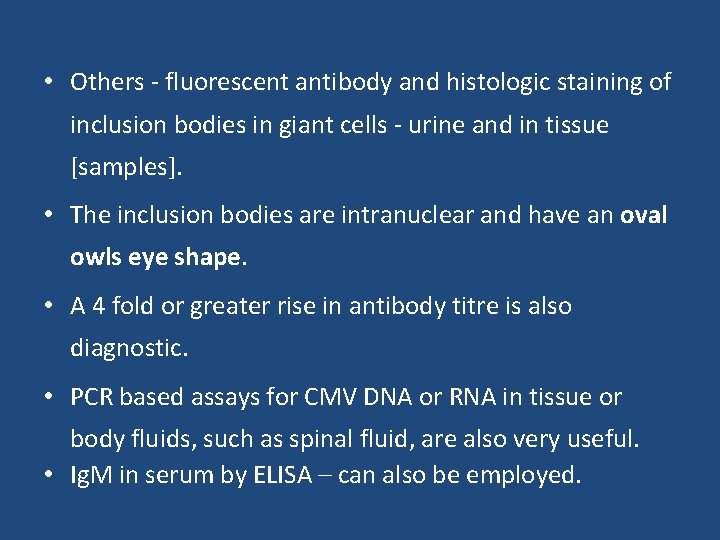  • Others - fluorescent antibody and histologic staining of inclusion bodies in giant