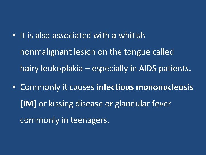  • It is also associated with a whitish nonmalignant lesion on the tongue