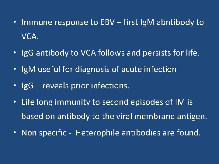  • Immune response to EBV – first Ig. M abntibody to VCA. •