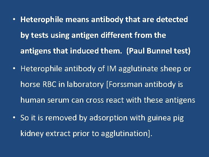  • Heterophile means antibody that are detected by tests using antigen different from