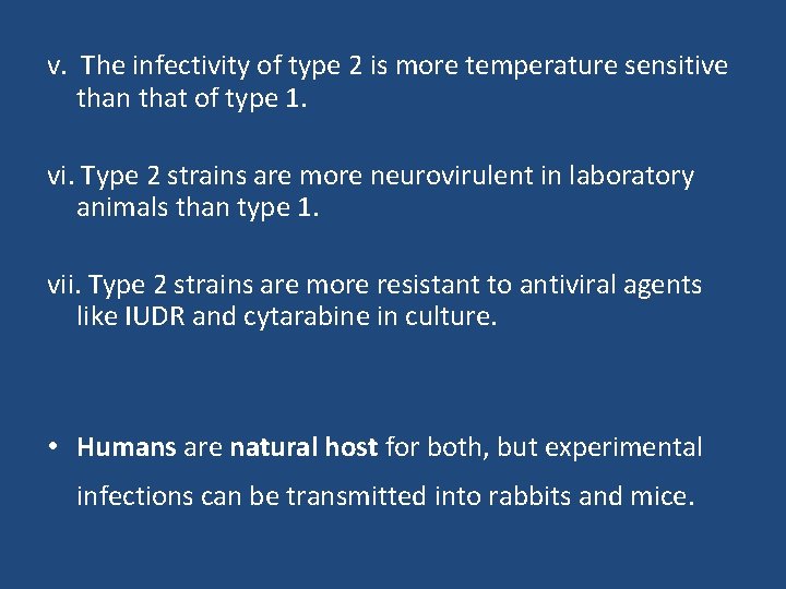 v. The infectivity of type 2 is more temperature sensitive than that of type