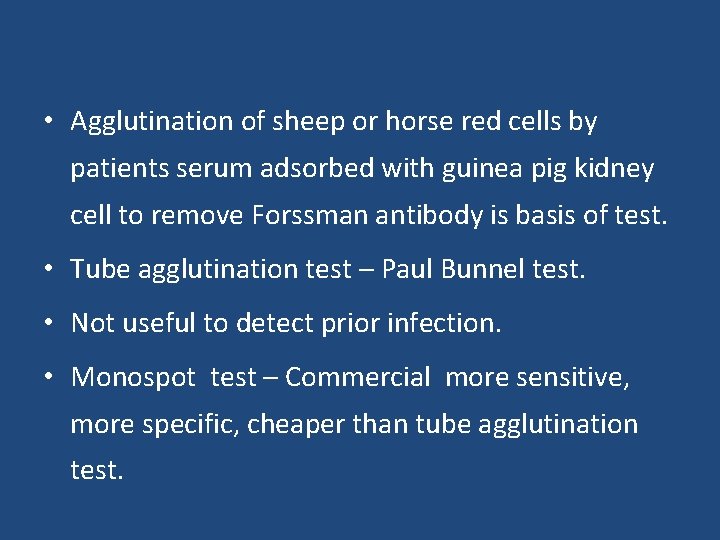  • Agglutination of sheep or horse red cells by patients serum adsorbed with