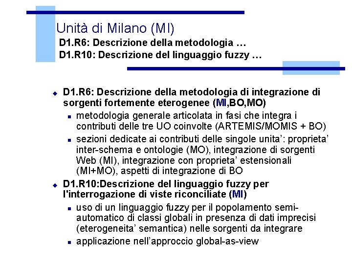 Unità di Milano (MI) D 1. R 6: Descrizione della metodologia … D 1.