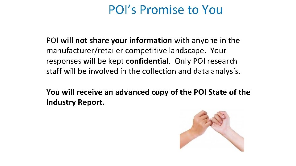 POI’s Promise to You POI will not share your information with anyone in the