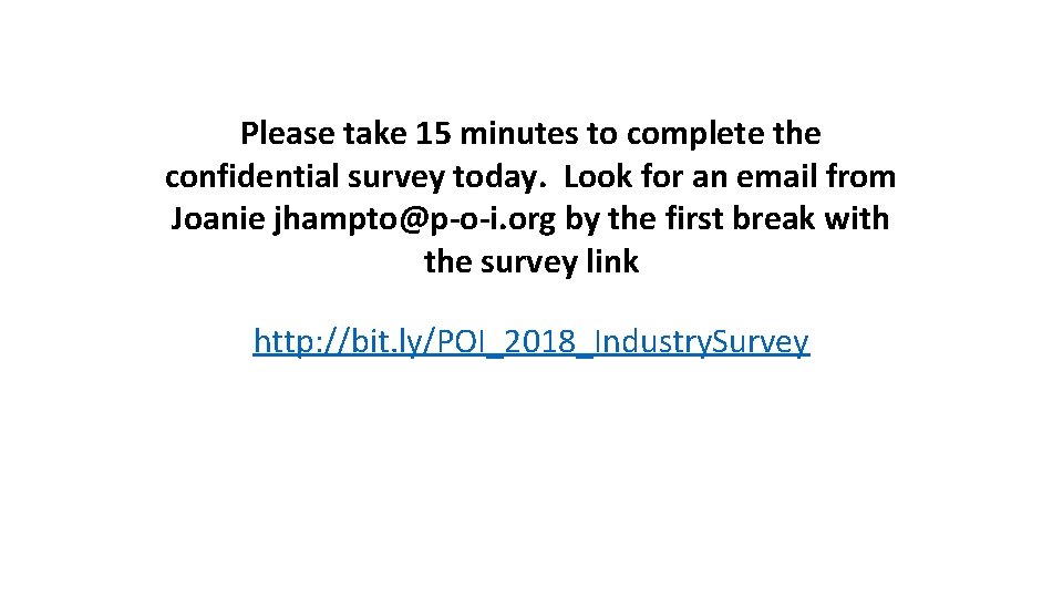 Please take 15 minutes to complete the confidential survey today. Look for an email