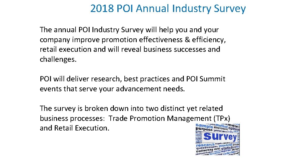 2018 POI Annual Industry Survey The annual POI Industry Survey will help you and