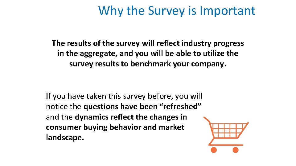 Why the Survey is Important The results of the survey will reflect industry progress