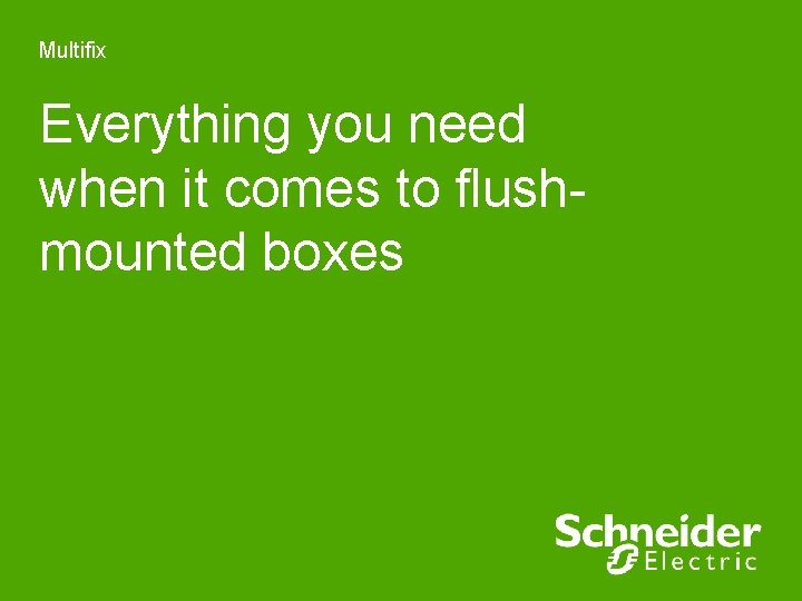 Multifix Everything you need when it comes to flushmounted boxes 