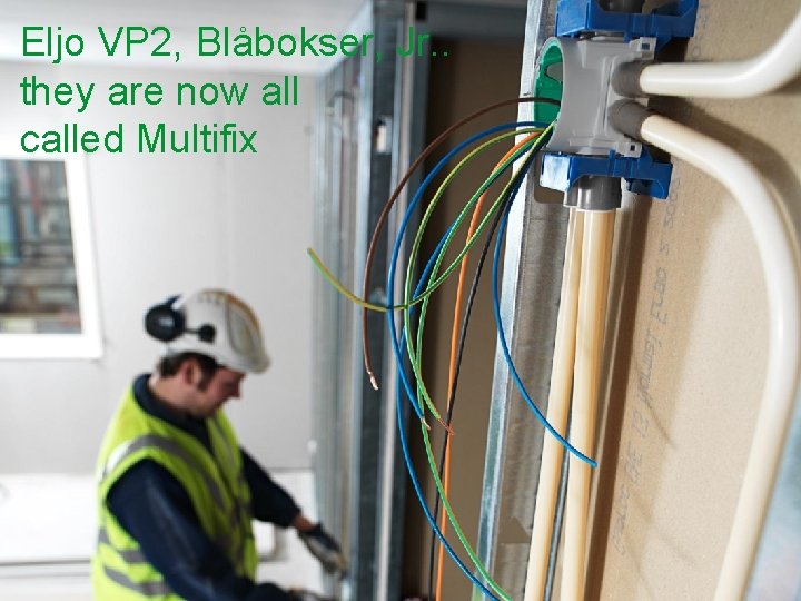 Eljo VP 2, Blåbokser, Jr. . they are now all called Multifix Schneider Electric