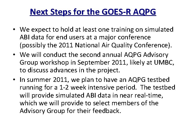 Next Steps for the GOES-R AQPG • We expect to hold at least one