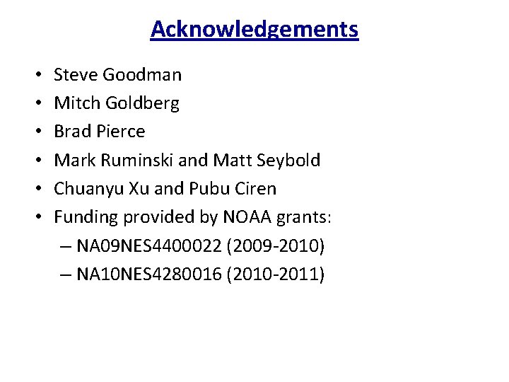 Acknowledgements • • • Steve Goodman Mitch Goldberg Brad Pierce Mark Ruminski and Matt