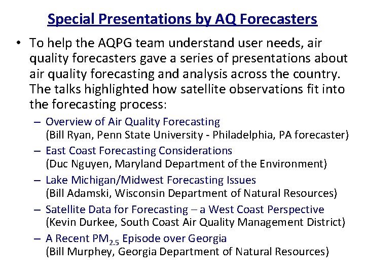 Special Presentations by AQ Forecasters • To help the AQPG team understand user needs,