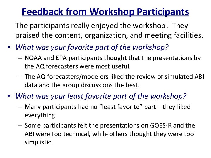 Feedback from Workshop Participants The participants really enjoyed the workshop! They praised the content,