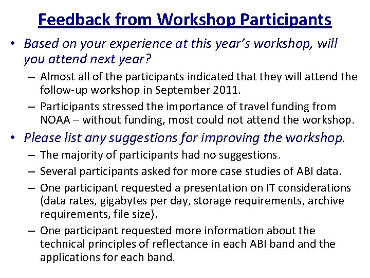 Feedback from Workshop Participants • Based on your experience at this year’s workshop, will