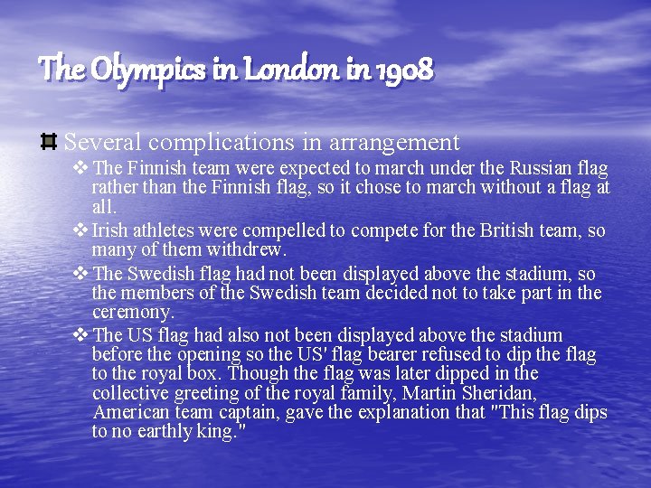 The Olympics in London in 1908 Several complications in arrangement v The Finnish team