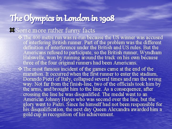 The Olympics in London in 1908 Some more rather funny facts v The 400