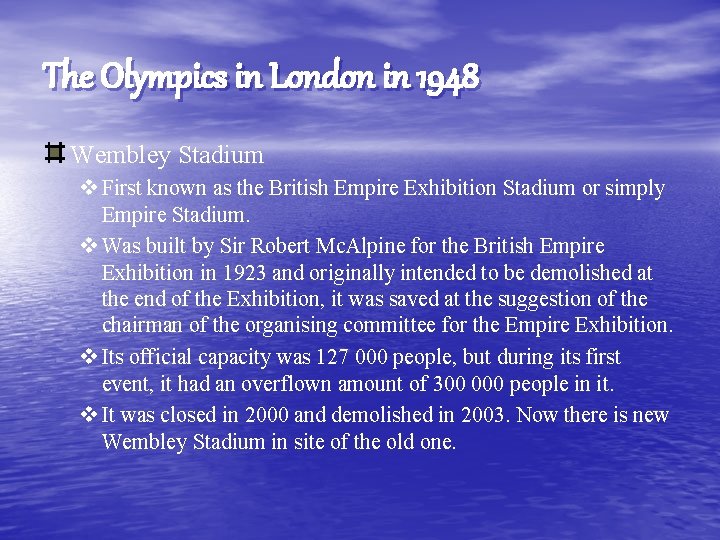 The Olympics in London in 1948 Wembley Stadium v First known as the British