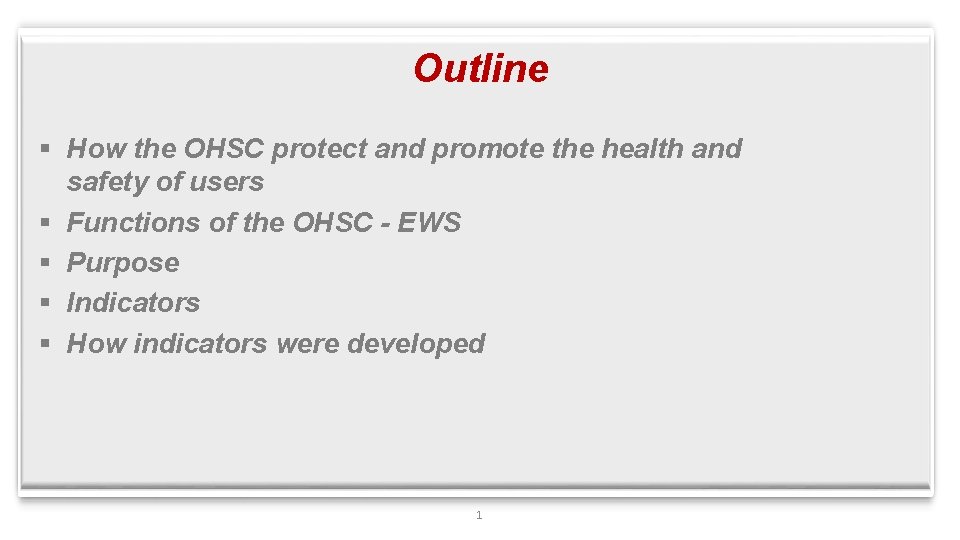 Outline § How the OHSC protect and promote the health and safety of users