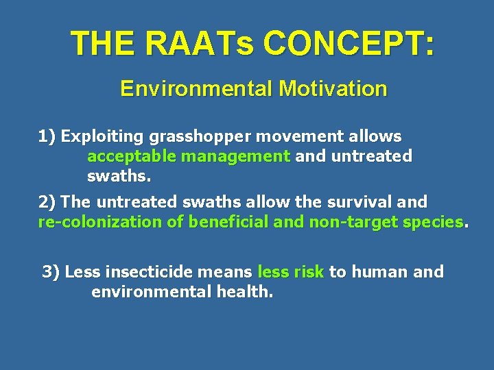 THE RAATs CONCEPT: Environmental Motivation 1) Exploiting grasshopper movement allows acceptable management and untreated
