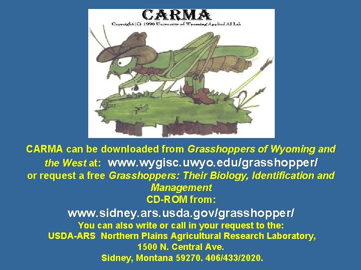 CARMA can be downloaded from Grasshoppers of Wyoming and the West at: www. wygisc.