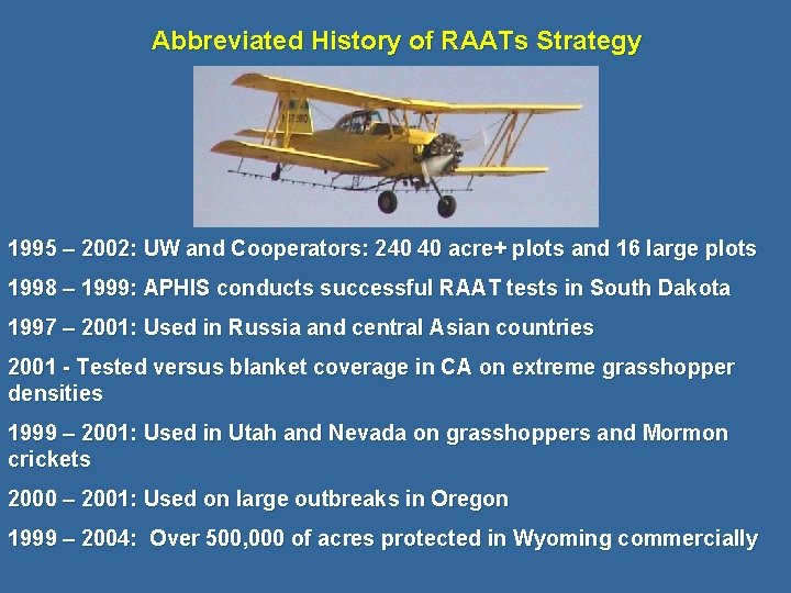 Abbreviated History of RAATs Strategy 1995 – 2002: UW and Cooperators: 240 40 acre+