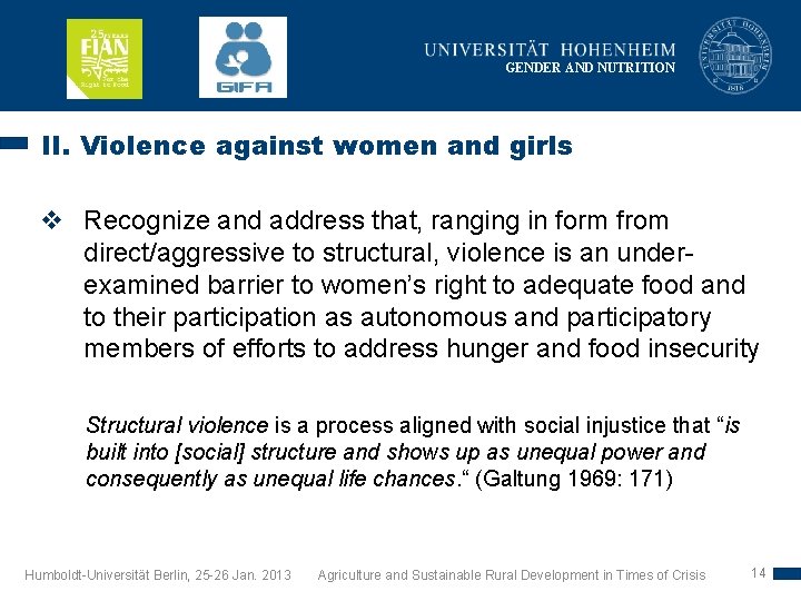 GENDER AND NUTRITION II. Violence against women and girls v Recognize and address that,