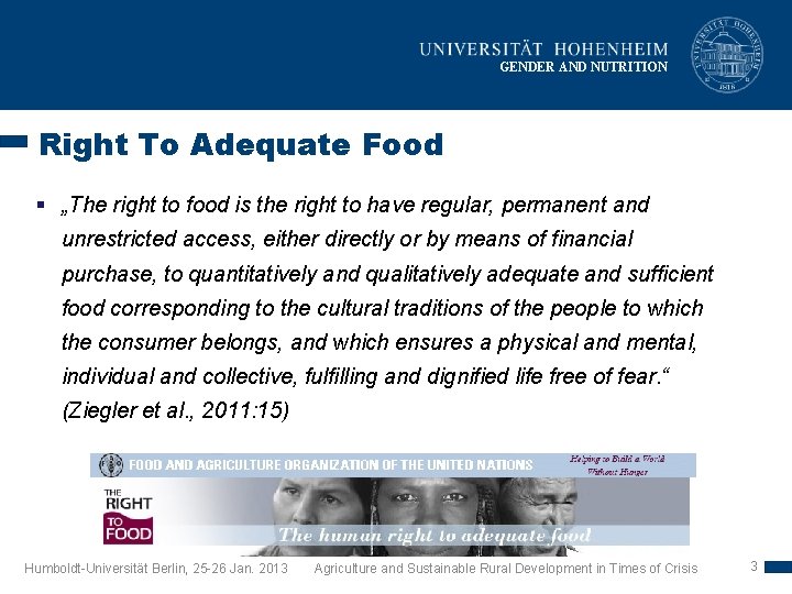 GENDER AND NUTRITION Right To Adequate Food § „The right to food is the