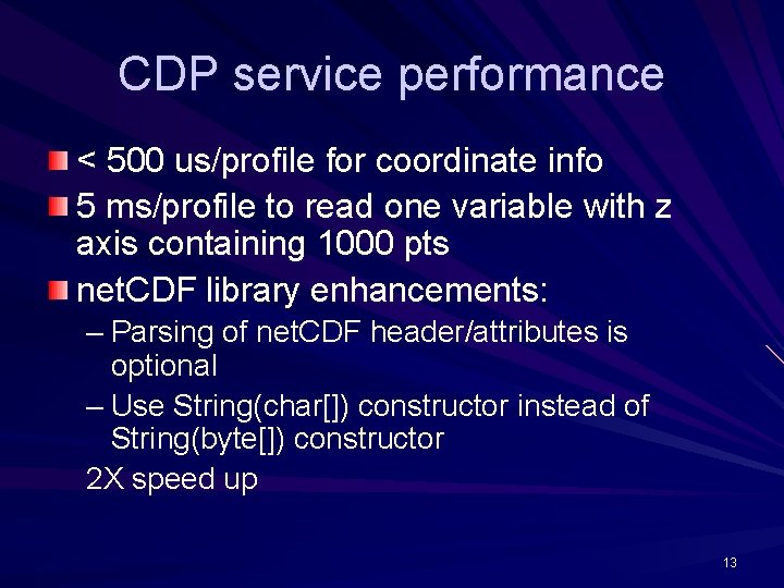 CDP service performance < 500 us/profile for coordinate info 5 ms/profile to read one