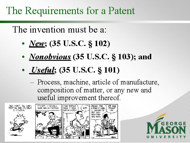 The Requirements for a Patent The invention must be a: • New; New (35