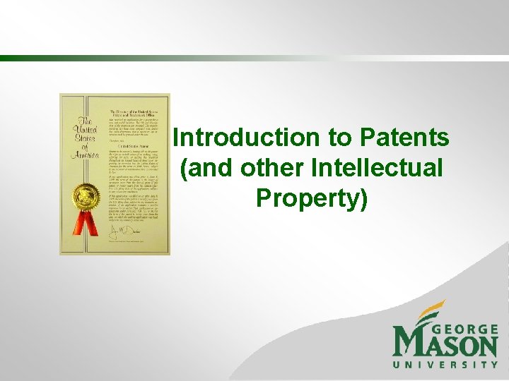 Introduction to Patents (and other Intellectual Property) 