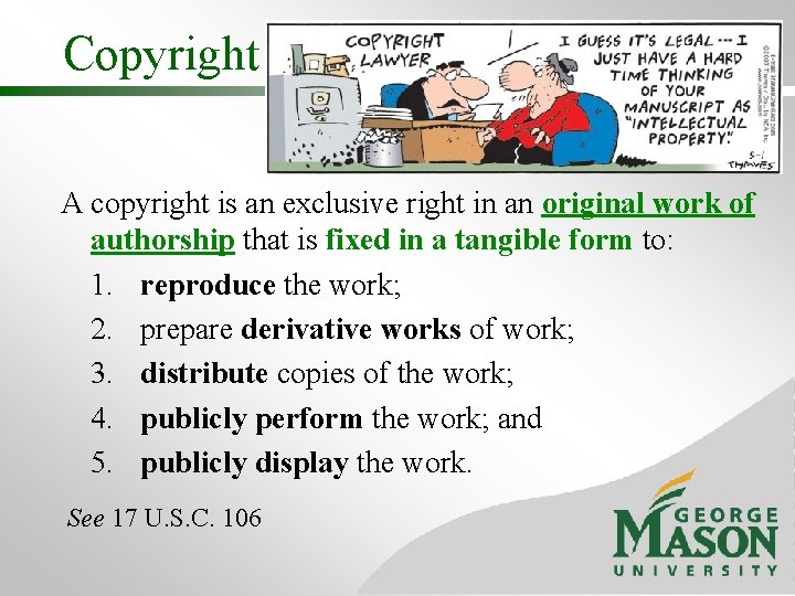 Copyright A copyright is an exclusive right in an original work of authorship that