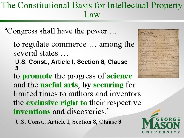 The Constitutional Basis for Intellectual Property Law “Congress shall have the power … to