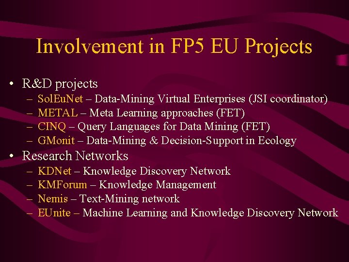 Involvement in FP 5 EU Projects • R&D projects – – Sol. Eu. Net