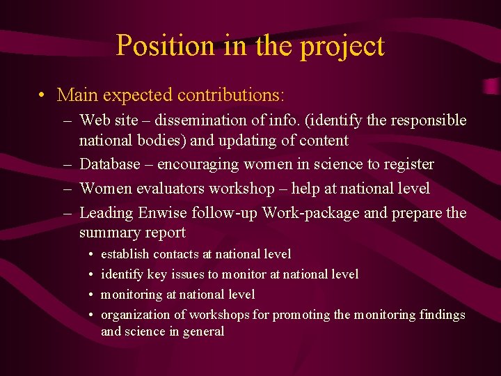 Position in the project • Main expected contributions: – Web site – dissemination of