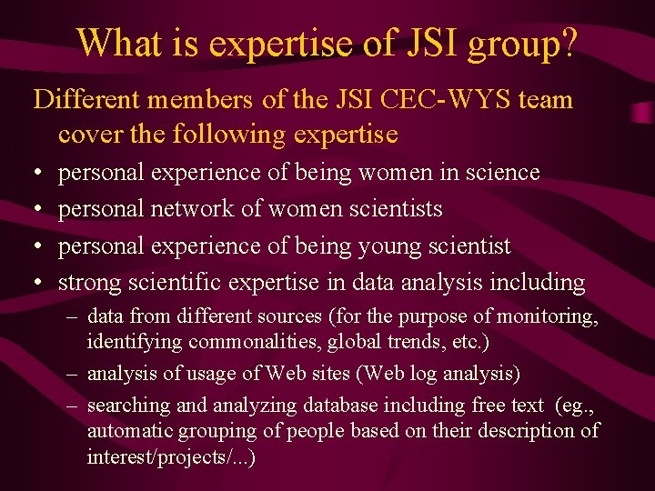 What is expertise of JSI group? Different members of the JSI CEC-WYS team cover