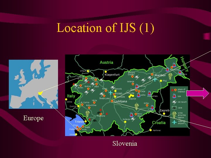 Location of IJS (1) Europe Slovenia 