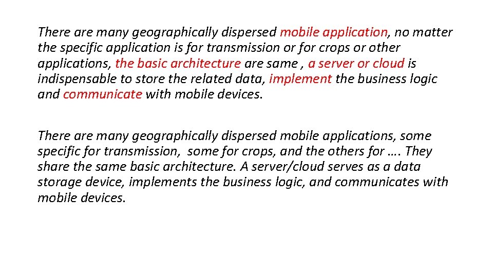 There are many geographically dispersed mobile application, no matter the specific application is for