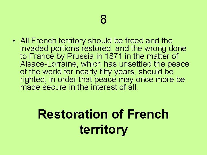 8 • All French territory should be freed and the invaded portions restored, and