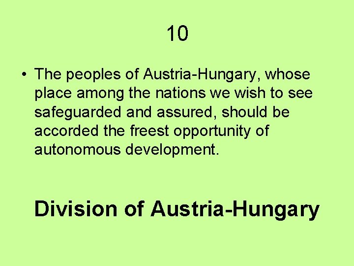 10 • The peoples of Austria-Hungary, whose place among the nations we wish to