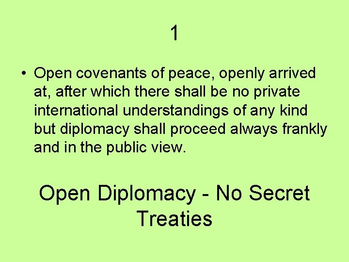 1 • Open covenants of peace, openly arrived at, after which there shall be